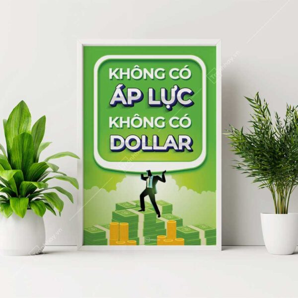 Tranh động lực Không Có Áp Lực Không Có Dollar