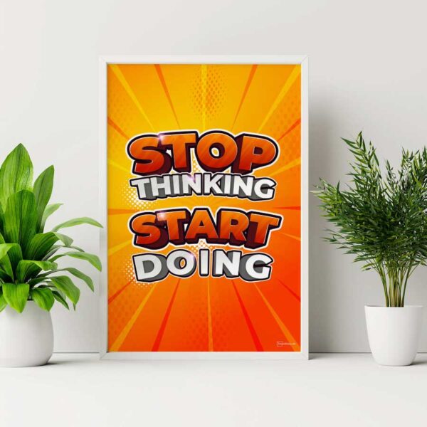 Tranh động lực Stop Thinking Start Doing